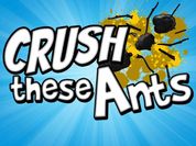 Play Crush These Ants
