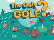 Play The Only Golf?