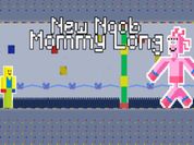 Play New Noob Mommy Long 2