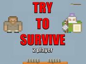 Play Try to survive 2 player