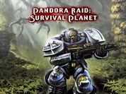 Play Pandora Raid: Survival Planet