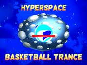 Play Hyperspace Basketball Trance