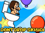 Play Dont Drop The Skibidi