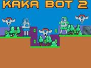 Play Kaka Bot 2