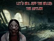 Play Let's Kill Jeff The Killer: The Asylum