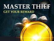 Play Master Thief: Get your reward