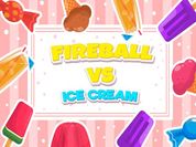 Play Fireball Vs Ice Cream